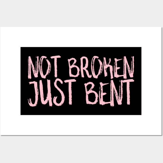 not broken just bent Wall Art by crazytshirtstore